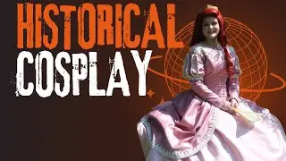 Time Warp! Historical Cosplay