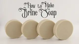Tutorial: How to Make Brine Soap (aka Soleseife Soap)
