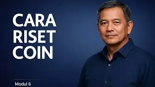 Modul 6 | Cara Riset Coin ala Anton: Simple, Masuk Akal, dan Bisa Dilakuin Orang Biasa.