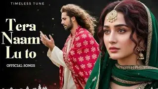 Tera naam lu to 🙁 - sad romantic song | official music | new 2026 | broken heart | Timeless Tune |