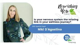 Is your nervous system the missing link in your wellness journey with Niki D'Agostino-Nourishing You