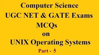 MCQ Part 5 Unix Operating Systems || UGC NET, GATE, KVS PGT, NVS PGT, LIC AAO IT Exams || PremnArya