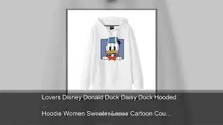 Lovers Disney Donald Duck Daisy Duck Hooded Hoodie Women Sweater Loose Cartoon Couple Hooded Co
