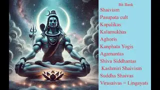 Shaivism and its allied cults Pashupathas Kalamukhas Aghoris Veerashaivas