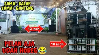 Pelan aja udah Horeg !! Balap Sama², Ganteng Juga Sama² Job Kolaborasi Sub 12 & 18 Inch
