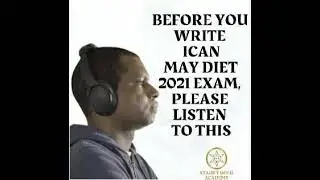 BEFORE YOU WRITE ICAN MAY 2021 DIET EXAM, LISTEN TO THIS