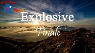 [NO COPYRIGHT MUSIC] 🌄Amazing Song!🎶, EXPLOSIVE FINALE😉