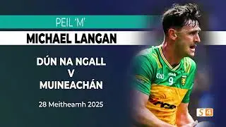 C&uacute;il na Bliana | Peil M | Michael Langan v Muineach&aacute;n