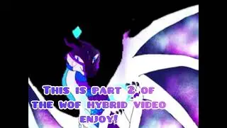 WoF hyprids PART 2!! 