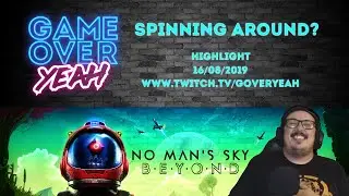 Spinning around? - No Man's Sky - Game Over Yeah with The_rottie_pack and Shadeofdead