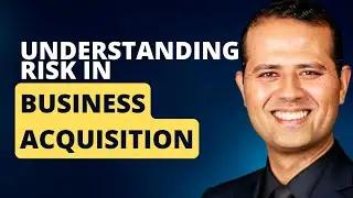 Understanding Risk in Business Acquisition
