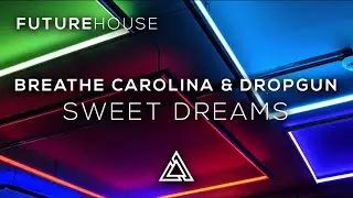 Breathe Carolina & Dropgun - Sweet Dreams (feat. Kaleena Zanders) [Ilumi Music Remake]