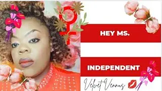 IM: Love Message💕They Want A Ms. Independent, Is That You? 👛💵👠👗🏚️🚘🧳