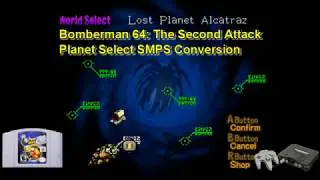Bomberman 64: The Second Attack, Planet Select SMPS Conversion