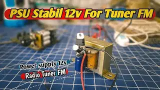 Cara Membuat Power Supply 12v Stabil Untuk Radio Tuner