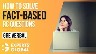 How to Solve Fact-Based GRE Reading Comprehension (RC) Questions | Experts&rsquo; Global GRE Prep