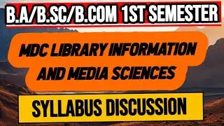 MDC LIBRARY INFORMATION AND MEDIA SCIENCES | LIBRARY SCIENCE | BA BSC BCOM 1ST SEMESTER MDC | NEP
