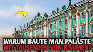 FÜR WEN UND WARUM BAUTE MAN PALÄSTE MIT TAUSENDEN ZIMMERN?