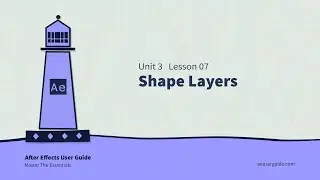 U3L7 How To Add & Animate Shape Layers in After Effects