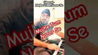 Mujhe Tum Nazar Se | Ghazal on Harmonium | Mehdi Hasan Tribute