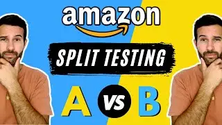 How To A/B Split Test Your Product Listing Images & Titles on Amazon | Manage Your Experiments