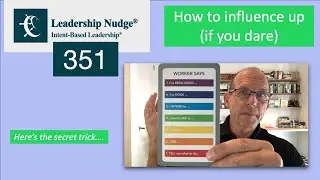Leadership Nudge 351: Influencing Up -- If you dare