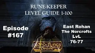 Lotro Update 16.5 Rune-Keeper Leveling 1-100 #167 East Rohan: The Norcrofts