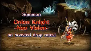 【FFBE】 Onion Knight - Neo Vision- joins the fray!【Global】