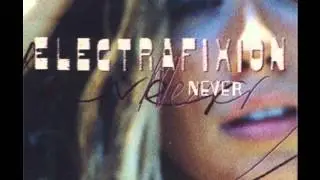 Electrafixion - Never (Utah Saints 'Blizzard On' Mix)
