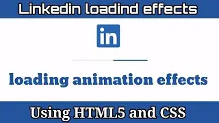 Linkedin Loading Animation using  html5 and css | css animation effects tutorial 2020