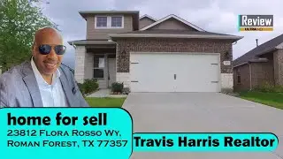 23812 Flora Rosso Wy, Roman Forest, TX 77357 | Realtor -Travis Harris