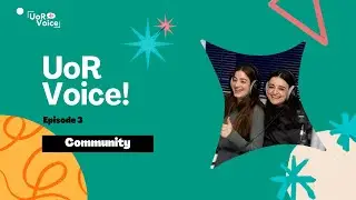 UoR Voice Episode 3 | Community with a focus on Art
