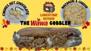 Обзор горячего шоколада WAWA Hot Turkey Gobbler Hoagie, макарон с сыром и сморов