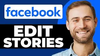 How To Edit Your Facebook Stories | Facebook Story Highlights Setup