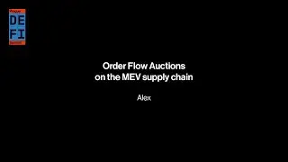 Order Flow Auctions on the MEV supply chain / Alex Vinyas