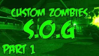 Custom Zombies - S.O.G - Challenges,Sprinters,Rhino's & AMAZING Weapons!! - Part 1