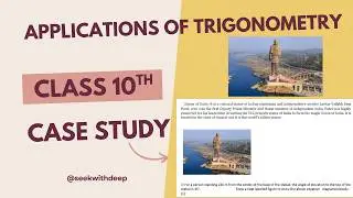 Trigonometry 🔥 | Case Study Class 10 Maths | Applications of Trigonometry