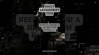 Show Hidden DOM Element: JavaScript Techniques for Dynamic Visibility