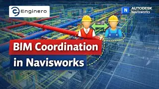 Coordinating Models Across Project Teams | BIM Coordination in Navisworks | Enginero Workflow
