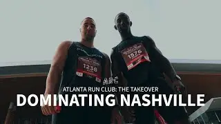 Atlanta Run Club DOMINATES Nashville Marathon | THE TAKEOVER