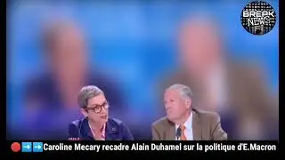 🔴➡️➡️Caroline Mecary recadre Alain Duhamel sur le pr&eacute;sident Macron
