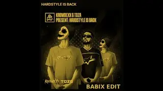 TOZA & KROWDEXX - HARDSTYLE IS BACK (BABIX KRACH EDIT)