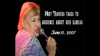 Mary Travers talks about her illness to audience - June 2007