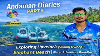 India&rsquo;s Hidden Water Sports Paradise | Elephant Beach  Andaman | Part 5