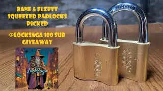 Bane & Elzett Squeezed Padlocks Picked  - @LockSaga  100 Sub Giveaway