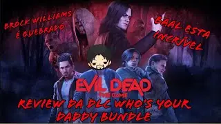 Review da DLC Who's your daddy bundle Evil Dead The Game