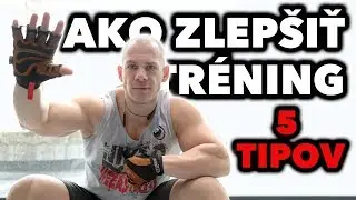 5 tipov ako zlepšiť tréning!