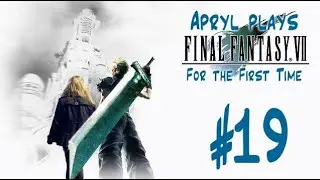 I'm a Stowaway!! - Apryl Plays FFVII for the First Time!! - Part 19