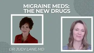 Exploring Triptans, CGRP, and Gepants: Advances in Migraine Treatment with Dr. Judy Lane, MD