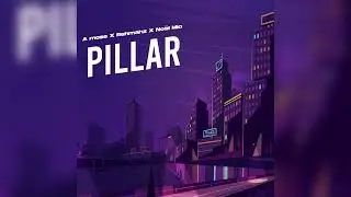 A Mose - Pillar x Rehmahz & No&euml;l Mio